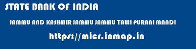 STATE BANK OF INDIA  JAMMU AND KASHMIR JAMMU JAMMU TAWI PURANI MANDI  micr code